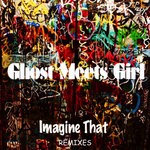 cover: Ghost Meets Girl - Imagine That (Marlo Morales Remix)