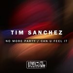 cover: Tim Sanchez - No More Party/Can U Feel It