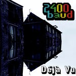 cover: 2400baud - Deja Vu