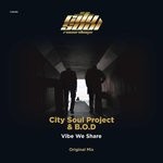 cover: City Soul Project & B.o.d - Vibe We Share