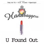 cover: Handbaggers - U Found Out