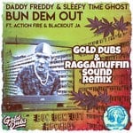 cover: Raggamuffin Sound|Daddy Freddy|Sleepy Time Ghost|Gold Dubs - Bun Dem Out