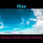 cover: Rise - Making Frenchcore Friends