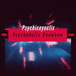 cover: Psychiceyeclix - Psychedelic Knowhow