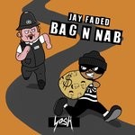 cover: Jay Faded - Bag N Nab