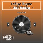 cover: Indigo Rogue - Still Waiting