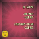 cover: Dj 156 Bpm - Oh! Baby!/Everybody Scream