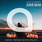 cover: Daniel Merano|Dino Mileta - Last Chance (Remixes)