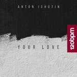 cover: Anton Ishutin - Your Love