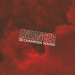 cover: Enhancer - The Champion Sound