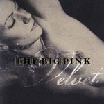 cover: The Big Pink - Velvet