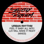 cover: Urban Rhythm - Feel It Baby All Nite/Luv Will Make It Right (Mixes)