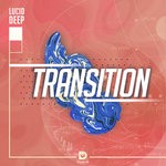 cover: Lucid Deep - Transition