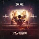 cover: Hyjacked - Let Me On