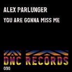 cover: Alex Parlunger - You Are Gonna Miss Me