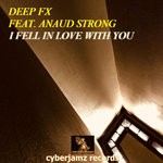 cover: Anaud Strong|Deep Fx - I Fell In Love With You