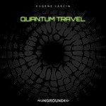 cover: Eugene Larcin - Quantum Travel