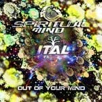 cover: Ital & Spiritual Mind - Out Of Your Mind