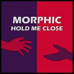 cover: Morphic - Hold Me Close