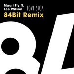 cover: Mauri Fly|Lee Wilson - Love Sick - 84Bit Remix