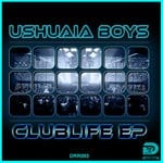 cover: Ushuaia Boys - Clublife EP