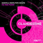 cover: Kinetica & Pete Delete - To The Point