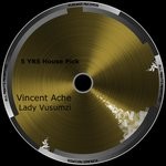 cover: Lady Vusumzi & Vincent Ache - 5 YRS House Pick