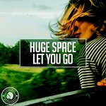 cover: Huge Space - Let You Go