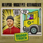 cover: Mc Flipside|Whiskey Pete|Keith Mackenzie - Dumptruck (Explicit)