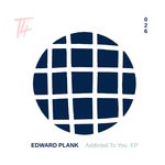 cover: Edward Plank - Addicted To You EP