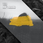 cover: Teej - Ain't Around