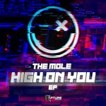 cover: The Mole - High On You EP