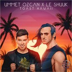 cover: Ummet Ozcan & Le Shuuk - Toast Hawaii