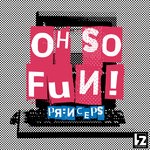 cover: Princeps - Oh So Fun!