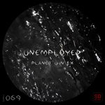 cover: Unemployed - Planet U N Ex