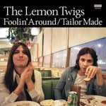 cover: The Lemon Twigs - Foolin' Around/Tailor Made