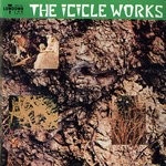 cover: The Icicle Works - The Icicle Works