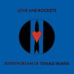 cover: Love & Rockets - Seventh Dream Of Teenage Heaven