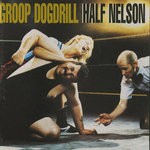 cover: Groop Dogdrill - Half Nelson