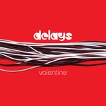 cover: Delays - Valentine