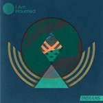 cover: Indians - I Am Haunted