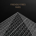 cover: Friendly Fires - Paris