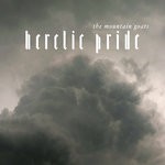 cover: The Mountain Goats - Heretic Pride