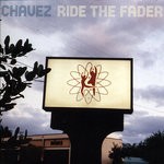 cover: Chavez - Ride The Fader