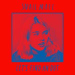 cover: Snail Mail - Let's Find An Out