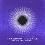 cover: Flashmob|Liz Hill - Yes You Can (Remixes)