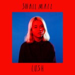 cover: Snail Mail - Lush