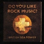 cover: Sea Power - Do You Like Rock Music