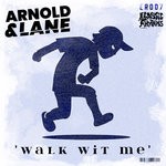 cover: Arnold & Lane - Walk Wit Me