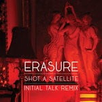 cover: Erasure - Shot A Satellite (Initial Talk Remix)